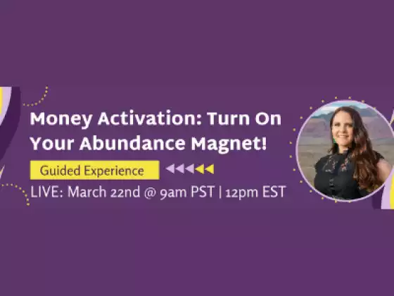 Money Activation: Turn On Your Abundance Magnet!